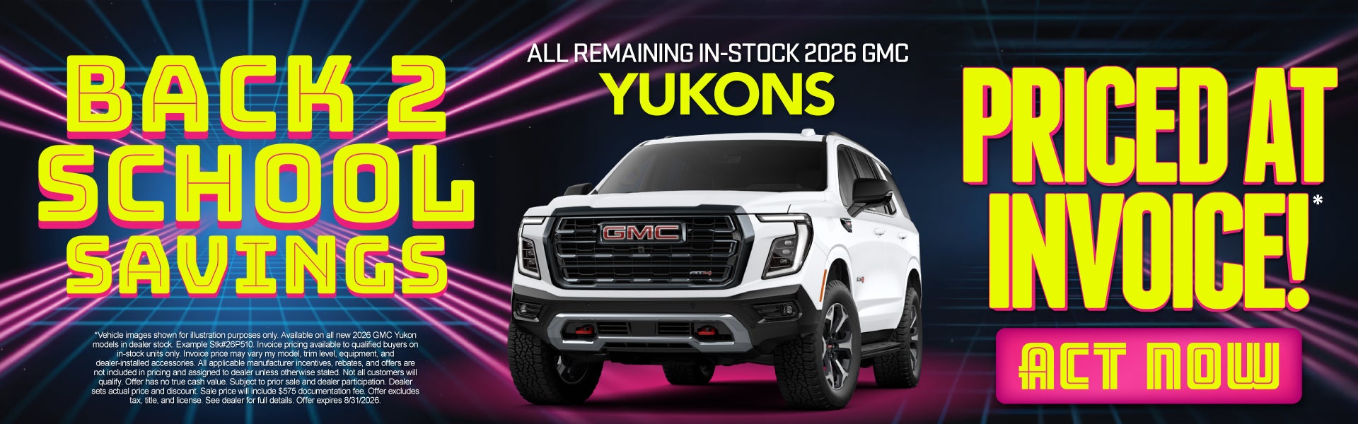 All Remaining In-Stock 2026 GMC Yukons	Priced at Invoice!*